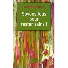 Soyons fous pour rester sains !