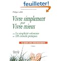 Vivre simplement pour Vivre mieux ou La simplicit� volontaire en 130 conseils pratiques
