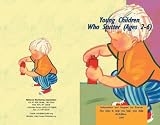 Young Children Who Stutter Ages 2-6 (Information and Support for Parents)