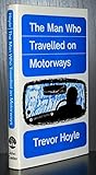 The man who travelled on motorways