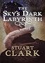 The Sky's Dark Labyrinth (Sky's Dark Labyrinth Trilogy)