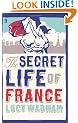 The Secret Life of France