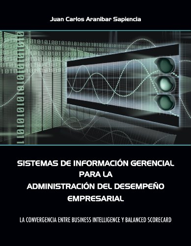 Sistemas de Información Gerencial para la Administración del Desempeño Empresarial (Spanish Edition)