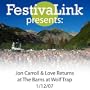 FestivaLink presents Jon Carroll & Love Returns at The Barns at Wolf Trap 1/12/07