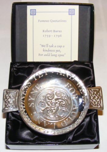 Pewtermill Crafts "We'll tak a cup o kindness yet, For auld lang syne" Quaich Size 3.5"