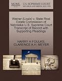 Weiner (Louis) v. State Real Estate Commission of Nebraska U.S. Supreme Court Transcript of Record with Supporting Pleadings