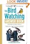 The Bird Watching Answer Book: Everything You Need to Know to Enjoy Birds in Your Backyard and Beyond (Cornell Lab of Ornithology)