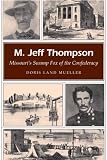 cover of M. Jeff Thompson: Missouri's Swamp Fox of the Confederacy (Missouri Heritage Readers Series)