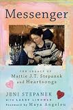 Messenger: The Legacy of Mattie J.T. Stepanek and Heartsongs