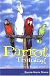 Parrot Training: A Guide to Taming and Gentling Your Avian Companion (Pets)