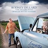 Rodney Dillard And The Dillard Band I Wish Life Was Like Mayberry
