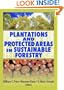 Plantations And Protected Areas in Sustainable Forestry