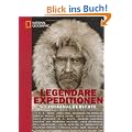 Legend�re Expeditionen: 50 Originalberichte