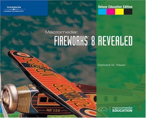 Macromedia Fireworks 8 Revealed, Deluxe Education Edition (Revealed)