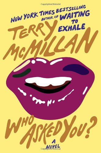 By Terry McMillan - Who Asked You? (8/18/13)