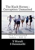 The Black Horses - Corruption Unmasked (The Corrupted India)