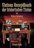 Produkt-Bild: Kleines Rezeptbuch der historischen Tinten
