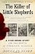 The Killer of Little Shepherds: A True Crime Story and the Birth of Forensic Science (Vintage)
