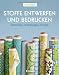 Stoffe entwerfen und bedrucken: Techniken, Anleitungen, Design Image of Stoffe entwerfen und bedrucken: Techniken, Anleitungen, Design