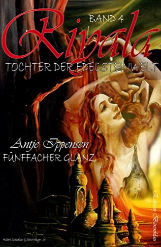 Riyala - Tochter der Edelsteinwelt, Band 4: Fünffacher Glanz: Cassiopeiapress Fantasy/ Edition Bärenklau (German Edition)