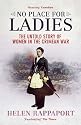 No Place for Ladies: The Untold Story of Women in the Crimean War