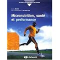 Micronutrition, sant� et performance : Comprendre ce qu'est vraiment la micronutrition