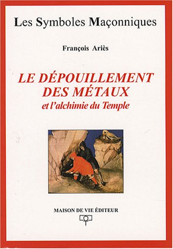 Childrens Toyshop  Livres : Le dépouillement des métaux : Et l'alchimie du Temple