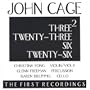 John Cage: Three2, Twenty-Three, Six, Twenty-Six