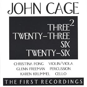 John Cage: Three2, Twenty-Three, Six, Twenty-Six