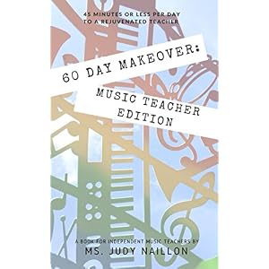 60 Day Makeover:  Music Teacher Edition