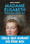 Madame Elisabeth: S?ur de Louix XVI
