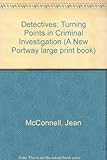 The detectives : turning points in criminal investigation
