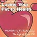 Loving Your Pet to Health: Meditation