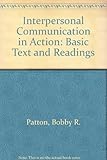 Interpersonal communication in action : basic text and readings
