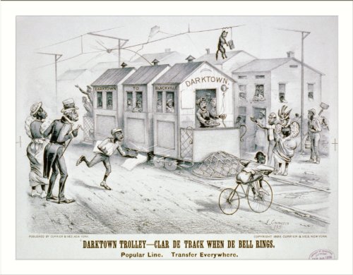 Historic Print (L): Darktown trolley - Clar de track when de bell rings: Popular line. Transfer everywhere