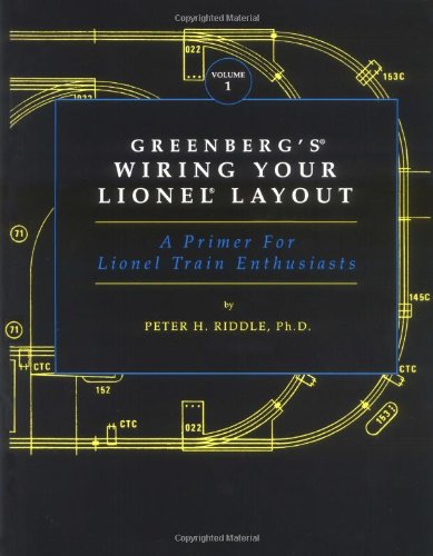Greenbergs Wiring Your Lionel Layout: A Primer for Lionel Train Enthusiasts