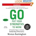 Go Put Your Strengths to Work: 6 Powerful Steps to Achieve Outstanding Performance by Marcus Buckingham