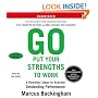 Go Put Your Strengths to Work: Six Powerful Steps to Achieve Outstanding Performance