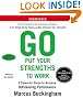 

Go Put Your Strengths to Work: 6 Powerful Steps to Achieve Outstanding Performance