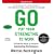 Go Put Your Strengths to Work: 6 Powerful Steps to Achieve Outstanding Performance