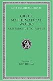 Greek Mathematical Works: Volume II, From Aristarchus to Pappus. (Loeb Classical Library No. 362)
