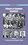 Pioneers of quantum chemistry