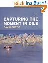 Capturing the Moment in Oils