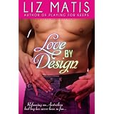 Love By Design ~ Liz Matis