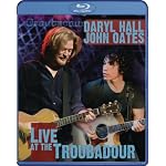 Daryl Hall and John Oates: Live at the Troubadour [Blu-ray] [2008]