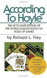According to Hoyle: Rules of games; official rules of more than 300 popular ganes of skill and chance, with expert advice on winning play