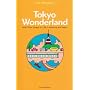 Tokyo Wonderland�\And Other Essays on Life in America and Japan
