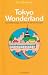 Tokyo Wonderland―And Other Essays on Life in America and Japan