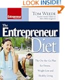 The Entrepreneur Diet : The On-the-Go Plan for Fitness, Weight Loss and Healthy Living (Entrepreneur Magazine)