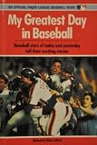 My Greatest Day in Baseball